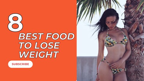 8 Best food to lose weight