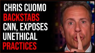 Chris Cuomo BACKSTABS CNN, Exposes Unethical Practices