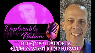 Deplorable Nation Ep 189 Mandela Effect with John Kirwin