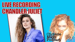 Chrissie Mayr Podcast with Chandler Juliet