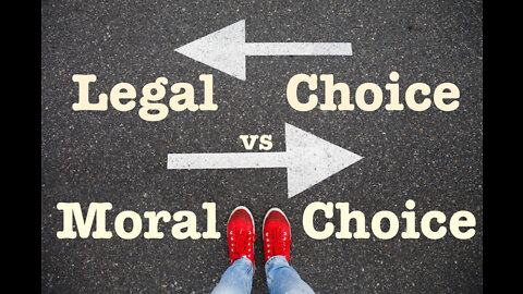 Legal vs Moral Choice