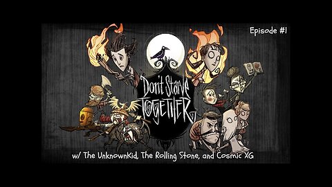 Don't Starve Together W/ UnknownKid ,The Rolling Stone, and Cosmic XG Survival Skills Suck!!!
