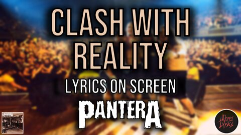 Pantera - Clash With Reality (Lyrics on Screen Video 🎤🎶🎸🥁)