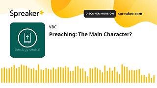 Preaching: The Main Character?