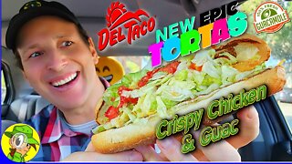 Del Taco® NEW EPIC TORTAS™ ⎮ CRISPY CHICKEN & GUAC Review 🌅🐔🥑 Peep THIS Out! 🕵️‍♂️