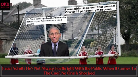 Fauci Admits He's Not Always Forthright With the Public When It Comes To The Coof, No One Is Shocked