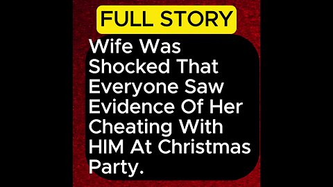 Wife Was Shocked That Everyone Saw Evidence Of Her Cheating With HIM At Christmas Party #cheaters