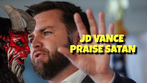 TRUMP VP PICK JD VANCE PRAISES SATAN