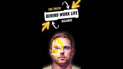 The truth behind work life balance