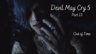 Devil May Cry 5 Part 13 - Out of Time