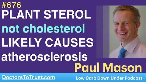 PAUL MASON 5a | PLANT STEROL, not cholesterol, LIKELY CAUSES atherosclerosis