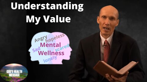 God’s Love and Mental Health – Understanding My Value- Dan Gabbert 2/19