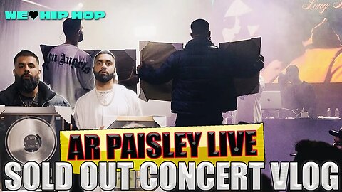 AR PAISLEY SOLD OUT SHOW ft SUKHA, ROAD RUNNER, SUNNY MALTON & More (VLOG)