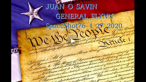 JUAN O SAVIN- THE OATH and GENERAL FLYNN- SpaceShot76 1 27 2020