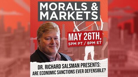 Are Economic Sanctions Ever Defensible? - Morals & Markets Podcast