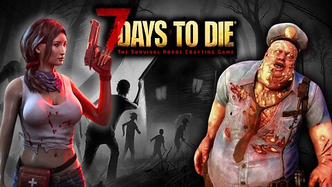 1.0 Is Finally Here!!! | 7 Days To Die