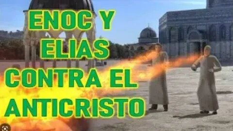 ENOC Y ELIAS CONTRA EL ANTICRISTO POR SAN NILUS