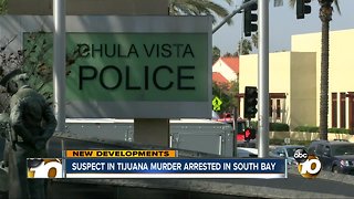 Suspect in Tijuana murder arrested in South Bay