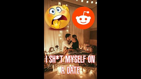 I Sh*t Myself On A Date | Reddit Stories