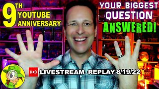 9TH YOUTUBE ANNIVERSARY CELEBRATION 🎉 ⎮ Livestream Replay 8.19.22 ⎮ Peep THIS Out! 🕵️‍♂️