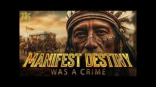 Manifest Destiny Was A Crime