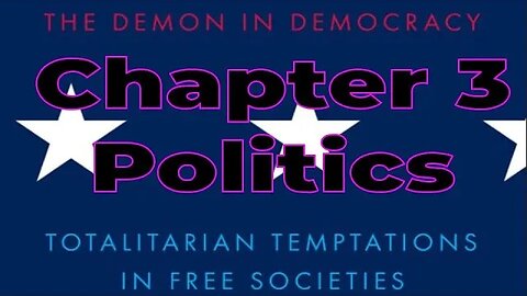 The Demon in Democracy – Ryszard Legutko – Chapter 3 – Politics