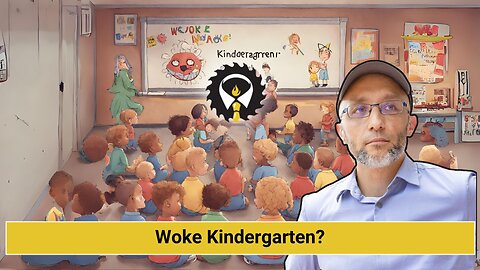 259 - Woke Kindergarten?