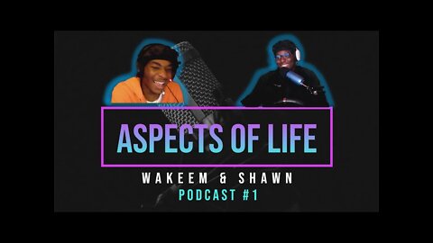 Life After High School, Andrew Tate Banned, and Death of PNB Rock | The Aspects of Life Podcast EP#1