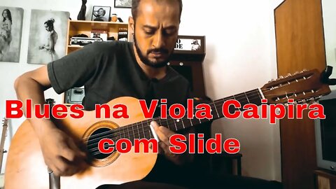 Blues na Viola Caipira com Slide (Bottleneck) - Afinação em Mi Cebolão.