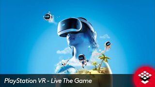 PlayStation VR Live The Game