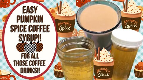 EASY PUMPKIN SPICE COFFEE SYRUP!! PERFECT FOR FALL COFFEE DRINKS!!