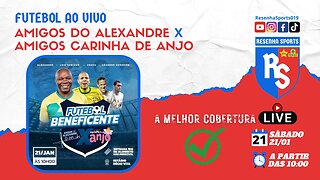 FUTEBOL AO VIVO | AMIGOS DO ALEXANDRE x AMIGOS CARINHA DE ANJO | FUTEBOL BENEFICIENTE