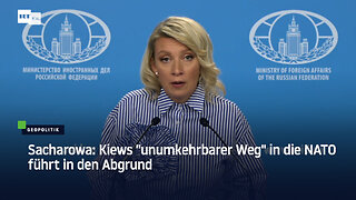 Sacharowa: Kiews "unumkehrbarer Weg" in die NATO führt in den Abgrund