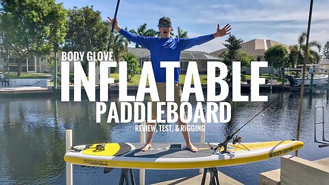 Body Glove Inflatable Paddleboard (iSUP) Review, Durability Test, & Customizing!