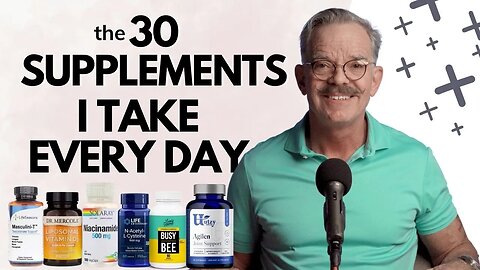 Ed takes 30 supplements a day. Should you?