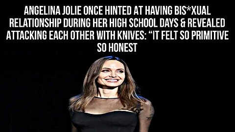 Angelina Jolie once admitted to having too much sex during her high school days