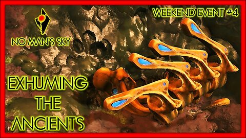 Exhuming The Ancients - No Man's Sky Gameplay | Weekend Event #4