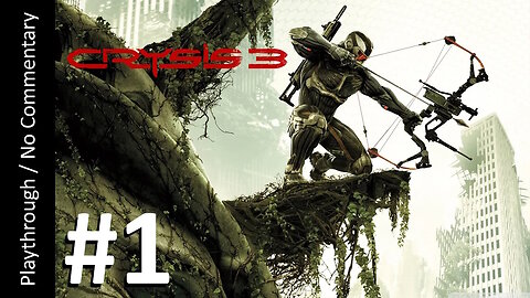 Crysis 3 (Part 1) playthrough