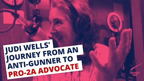 Judi Wells' Journey from ANTI-GUNNER to PRO-2A Advocate