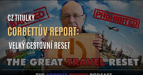 Corbettův report: Velký cestovní reset (CZ TITULKY)