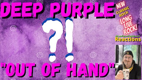 Deep Purple - Out Of Hand (Reaction)