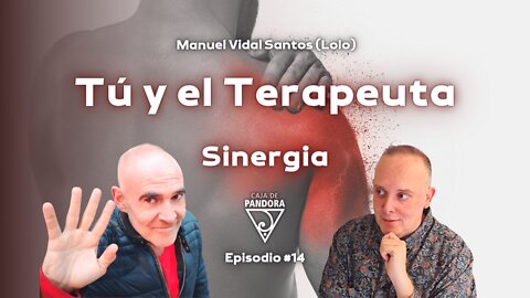 Tú y el Terapeuta. Sinergia con Manuel Vidal Santos (Lolo)