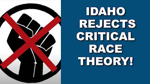 Idaho Rejects Critical Race Theory!
