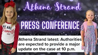 Athena Strand latest: Press Conference Found Deceased Rest in Peace