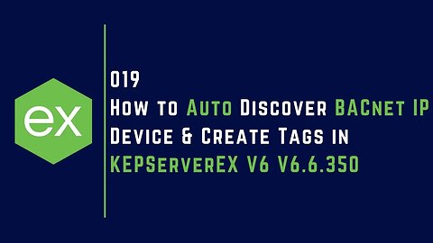 How to Auto Discover BACnet IP Device & Automatically Create Tags in KEPServerEX V6 | IoT | IIoT |