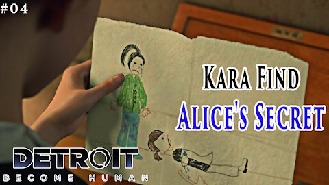 Kara Find Alice's Secret - Kara Story part 4 - Detroit become human