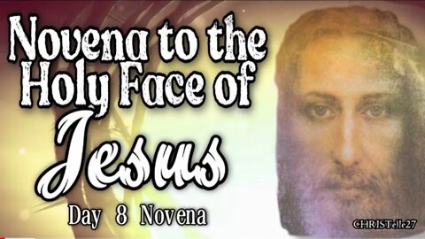 NOVENA TO THE HOLY FACE OF JESUS : Day 8