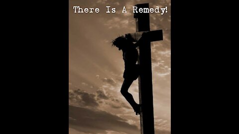 Sunday AM Worship - 5/30/21 - "There Is A Remedy - Part 1 - For The Sin-Sick Soul"