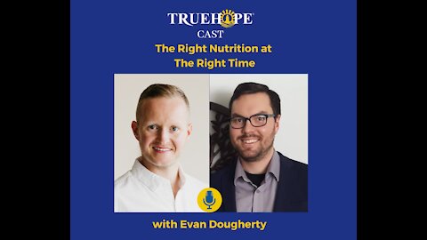 EP32: The Right Nutrition at The Right Time with Evan Dougherty