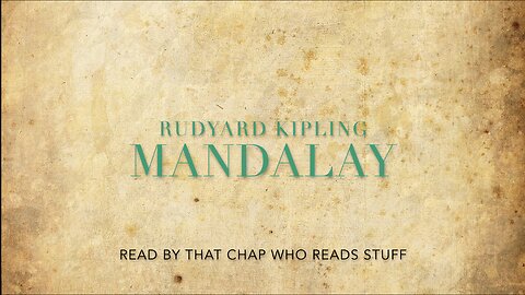 Mandalay, by Rudyard Kipling